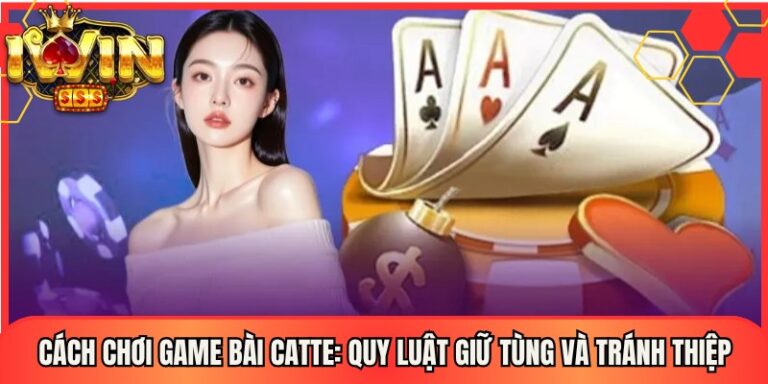 Cách Chơi Game Bài Catte: Quy Luật Giữ Tùng Và Tránh Thiệp 5 Cách Chơi Game Bài Catte: Quy Luật Giữ Tùng Và Tránh Thiệp
